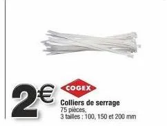 2€  cogex  colliers de serrage 75 pièces,  3 tailles : 100, 150 et 200 mm 