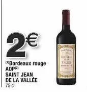 aop(²)  saint jean  de la vallée  75 cl  2€  bordeaux rouge valse 