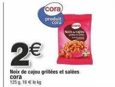 profitez des noix de cajou salées et grillées cora à 16€/kg!