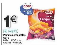 croquettes de pommes cora : 1€ pour 600 g ! rösti nature et plus encore !