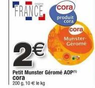 Offre Spéciale : Cora Munster-Géromé AOP - 200g à 10€/kg