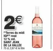 rosé saint jean de la vallée - igp terres du midi - 12% vol - 75 cl à 2,67€/l - 2€ de réduction!