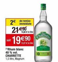 Promo Incroyable ! Rhum Blanc Magnum CHARRETTE 1,5L à 40% vol. 14,60€, 19,90€ ou 21,90€ : 2€ offerts !