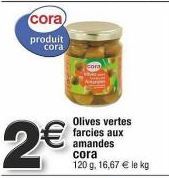 Cora : Olives Vertes Farcies aux Amandes - 2€/120g (16,67€/Kg)