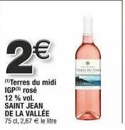 tirez le meilleur parti de l'offre : 2€ de réduction sur le rosé saint jean de la vallée igp 12% vol, 75 cl, 2,67€/l !