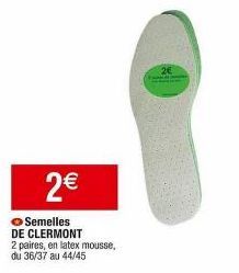 2€  → Semelles DE CLERMONT  2 paires, en latex mousse, du 36/37 au 44/45  