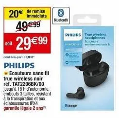 philips : écouteurs true wireless noirs - jusqu'à 18h d'autonomie - 29€99 (-20€ de remise) + 0,10€ d'éco-part.!
