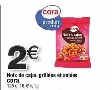 noix de cajou cora 125g, 2€ : promo 16€/kg ! produit cora