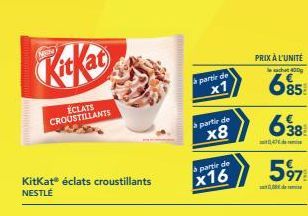 KitKat® Éclats Croustillants: Promo x1, x8 & x16, Prix à l'Unité 400, 685, 638, 4 & 597!