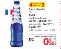 1664 Blanc: Bière Blanche avec 5% d'alcool au prix de 52,50€/4 lots + 0,45€/bouteille + 0,10€ d'accises - La bouteille 25d VP 09 0558