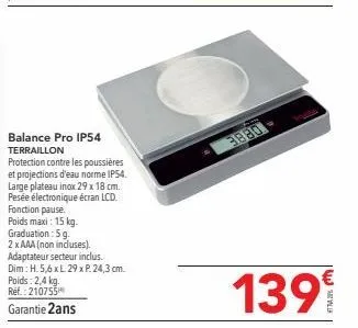 balance pro ip54 terraillon: 15 kg, protection ip54, écran lcd, fonction pause.