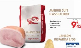 Jambon cuit Classico Oro de Raspini, qualité haut de gamme. Promo: 12 pièces pour le prix d'une.