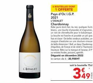 Chardonnay Pays d'Oc I.G.P. 2021 L'Odalet : 6 Bouteilles dont 1 Offerte - Robe jaune doré, fruits blancs, amandes & agrumes!