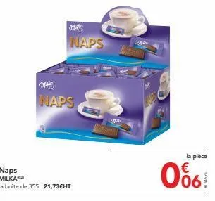 naps  naps milka  la boîte de 355: 21,73€ht  naps  maka  la pièce  06 