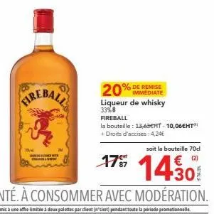 thal fireball w invert: 33% 8 la liqueur de whisky à seulement 14,30€ - bouteille 70d!