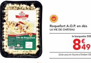 Dés de Roquefort  Roquefort A.O.P. en dés LA VIE DE CHATEAU 