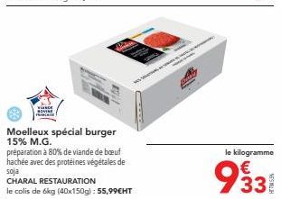 Burger Moelleux 15% M.G. de Charal Restauration: 6kg (40x150g) 55,99€HT - Viande Bœuf & Protéines Soja