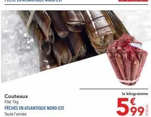 kilogramme de couteaux filet pêchés en atlantique nord-est à 5991 toute l'année!