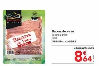 bacon de veau halal à griller oriental viandes - 300g - 864 - promo!