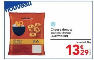 goûtez aux délices de cheese donuts de lambweston : 1kg de bouchées au fromage en promo!