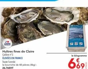 huîtres de claire de france, calibre n°3 - 26,76€ht/kg ou 4kg/48 pièces à prix réduit !