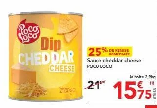 promo : poco soco dip cheddar cheese - 15% de réduction - 2.9 kg à 21°c