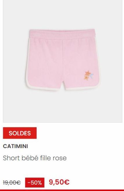 SOLDES  CATIMINI  Short bébé fille rose  19,00€ -50% 9,50€ 