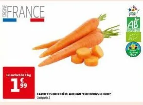 carottes bio de qualité supérieure à 1.99⁹9 sur le sachet de 1kg : france cultivons le bon !