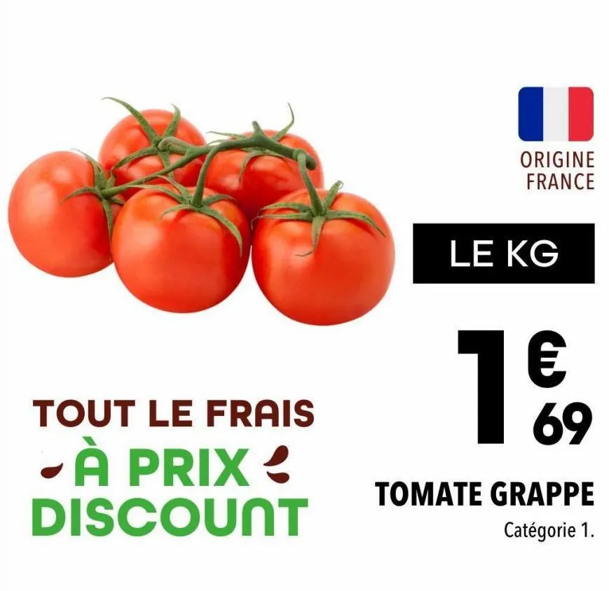 tomate grappe cat.1 - 19€/kg - origine france - frais à prix discount !