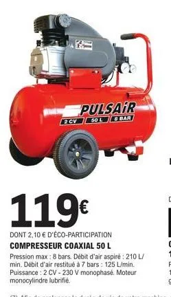 compresseur coaxial 50l 8bar pulsair|| 119€ + 2,10€ eco-participation