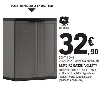 Armoire basse Jolly en résine : 15kg/tablette à € 90,00 + 1,00 € d'éco-participation !
