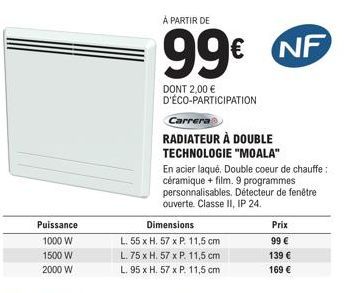 Carrera RADIATEUR MOALA L55xH57xP11,5cm - Puissances 1000W, 1500W et 2000W à partir de 99€ dont 2,00€ Eco-Participation.