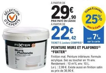 foxter peinture murs & plafonds finition mat à seulement 22 €, 7 € grâce à la carte e.leclerc - 25% de réduction!