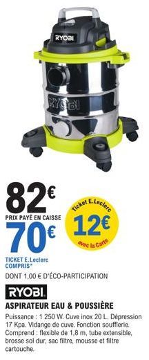 Économisez 12€ sur l'aspirateur eau et poussière RYOBI 1 250 W: 70€ avec Carte TICKET E.Leclerc + 1€ d'éco-participation!