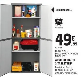 armoire haute peep na cadenassable 3 tablettes en résine - 20 kg par tablette - 49€ l'unité dont 2,20€ éco-participation.