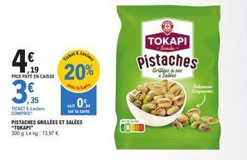 Promo - 20% sur les Pistaches Grillées et Salées TOKAPI (300g)! Prix Réduit à 4€ (Ticket E.Lecler Inclus).