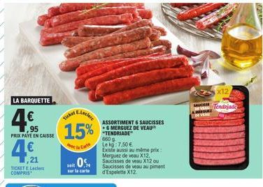 Assortiment Tendriade: 6609 Le kg à 7,50€ + 6 Merguez de Veau & Saucisses - 15% de Réduction avec Carte Leclere!