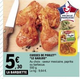 Volailles Françaises 'Le Gaulois' - Barquette 550g à 5,30€ - Cuisses de Poulet au Choix pour Seulement 9,64€/Kg!