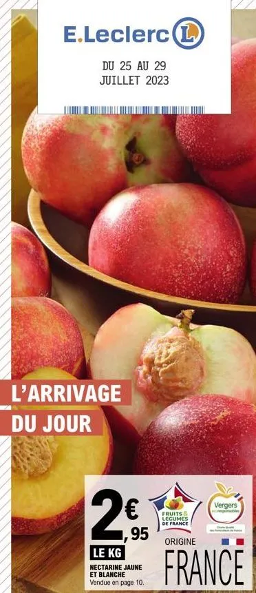 french fruit & vegetable bonanza: nectarines jaune & blanche à seulement €95/kg chez e.leclerc du 25 au 29 juillet!