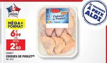 cuisses de poulet à prix aldi - corril hega 699 satlinkg 1.51m + méga-format à 2,80€ - volaille française ret 5034.