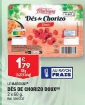 le marigny dés de chorizo doux à prix promo - 2 x 60 g - ret 5005737.