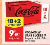 profitez de la promo : 20x33cl de coca-colaⓡ sans sucres offertes ! 18+2, 5010333, 915, 663