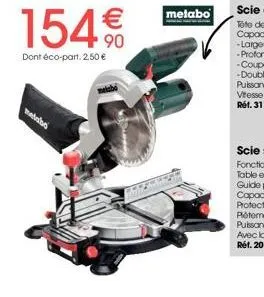 metabo  154€  dont éco-part. 2,50 €  metabo 