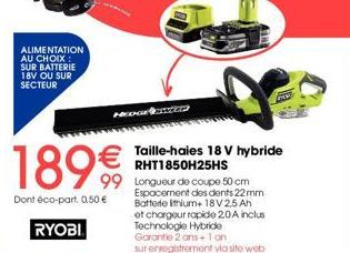 Offrez-vous le Taille-haies Hybride 18V RYOBI RHT1850H25HS avec une Remise de 99 € et une Éco-part de 0,50 € !