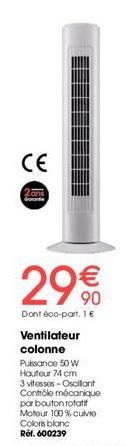 Ventilateur Colonne Puissance 50W 3 Vitesses - Oscillant Blanc Réf. 600239 - Super Performance & Contrôle Facile !