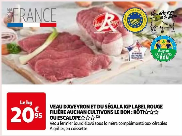 cultivons le bon goût : savourez le veau d'aveyron du ségala igp label rouge auchan en rôti ou escalope !