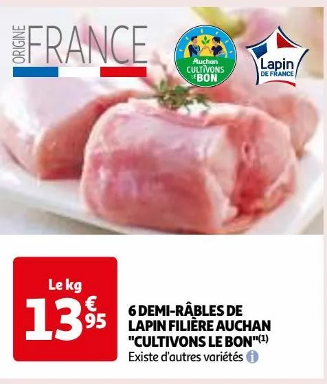 6 demi-râbles de lapin filière auchan "cultivons le bon"