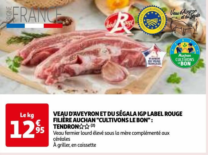 Le Goût Authentique du VEAU D'AVEYRON IGP LABEL ROUGE : Auchan Cultivons le Bon Présente le TENDRON !