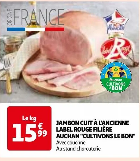 jambon cuit à l'ancienne label rouge filière auchan "cultivons le bon"