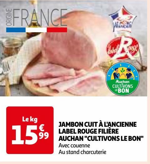 JAMBON CUIT À L'ANCIENNE LABEL ROUGE FILIÈRE AUCHAN "CULTIVONS LE BON"